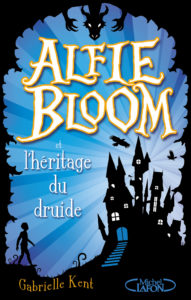 Alfie Bloom et l'héritage du druide Tome 1