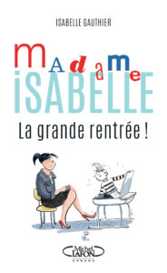 Madame Isabelle - La grande rentrée!
