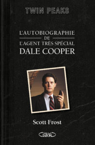 Twin Peaks - L'autobiographie de l'agent très spécial Dale Cooper